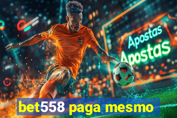 bet558 paga mesmo